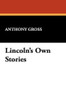 Lincoln's Own Stories, by Anthony Gross (Hardcover)