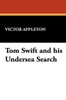 Tom Swift and his Undersea Search, by Victor Appleton (Paperback)