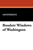Boudoir Windows of Washington, by Anonymous (Paperback)