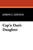 Cap'n Dan's Daughter, by Joseph C. Lincoln (Hardcover)