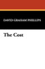 The Cost, by David Graham Phillips (Paperback)