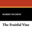 The Fruitful Vine, by Robert Hichens (Paperback)