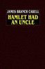 Hamlet Had an Uncle, by James Branch Cabell (Paperback)