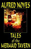 Tales of the Mermaid Tavern, by Alfred Noyes (Paperback)