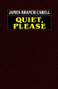 Quiet, Please, by James Branch Cabell (Hardcover)
