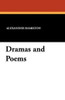 Dramas and Poems, by Alexander Hamilton (Paperback)