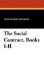 The Social Contract, Books I-II, by Jean-Jacques Rousseau (Paperback)