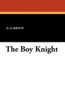 The Boy Knight, by G.A. Henty (Paperback)