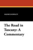 The Road in Tuscany: A Commentary, by Maurice Hewlett (Paperback)