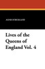 Lives of the Queens of England Vol. 4, by Agnes Strickland (Paperback)