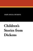 Children's Stories from Dickens, by Mary Angela Dickens (Paperback)