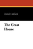 The Great House, by Stanley Weyman (Paperback)