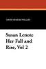 Susan Lenox: Her Fall and Rise, Vol 2, by David Graham Phillips (Paperback)