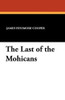 The Last of the Mohicans, by James Fenimore Cooper (Paperback)