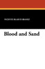 Blood and Sand, by Vicente Blasco Iba&ntilde;ez (Paperback)