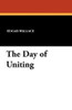 The Day of Uniting, by Edgar Wallace (Paper)