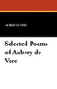Selected Poems of Aubrey de Vere, by Aubrey De Vere (Paperback)