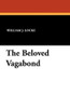 The Beloved Vagabond, by William J. Locke (Paperback)