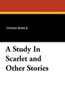 A Study In Scarlet and Other Stories,  by Sir Arthur Conan Doyle (Paperback)