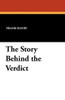 The Story Behind the Verdict, by Frank Danby (Paperback)