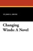 Changing Winds: A Novel, by St. John G. Ervine (Paperback)