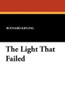 The Light That Failed, by Rudyard Kipling (Paperback)