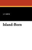Island-Born, by J.P. Meek (Paperback)
