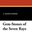 Gem-Stones of the Seven Rays, by C. Nelson Stewart (Paperback)