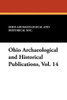Ohio Archaeological and Historical Publications, Vol. 14 (Paperback)