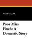 Poor Miss Finch: A Domestic Story, by Wilkie Collins (Paperback)