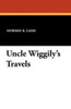 Uncle Wiggily's Travels, by Howard R. Garis (Paperback)