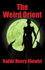 The Weird Orient: Nine Magic Tales, by Henry Iliowizi (Paperback)