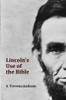 Lincoln's Use of the Bible, by S. Trevena Jackson (Paperback)