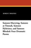 Samson Marrying, Samson at Timnah, Samson Hybristes, and Samson Blinded: Four Dramatic Poems, by Edwin T. Whiffen (Paperback)