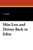 Miss Lou and Driven Back to Eden, by E. P. Roe (Paperback)