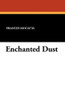 Enchanted Dust, by Frances Mocatta (Paperback)