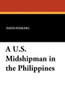 A U.S. Midshipman in the Philippines, by Yates Stirling (Paperback)