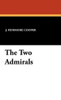 The Two Admirals, by J. Fenimore Cooper (Hardcover)