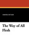 The Way of All Flesh, by Samuel Butler (Paperback)