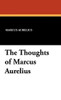 The Thoughts of Marcus Aurelius, by Marcus Aurelius (Hardcover)