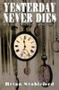 Yesterday Never Dies: A Romance of Metempsychosis, by Brian Stableford (Paperback)