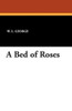 A Bed of Roses, by W.L. George (Paperback)