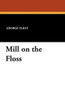 Mill on the Floss, by George Eliot (Paperback)