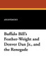 Buffalo Bill's Feather-Weight and Denver Dan Jr., and the Renegade (Paperback)