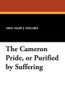 The Cameron Pride, or Purified by Suffering, by Mary J. Holmes (Paperback)