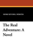 The Real Adventure, by Henry Kitchell Webster (Paperback)