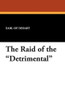 The Raid of the "Detrimental", by the Earl of Desart (Paperback)