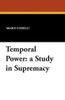 Temporal Power: a Study in Supremacy, by Marie Corelli (Paperback)