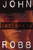 Jailbreak: A Crime Novel, by John Robb (Paperback)