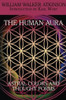 The Human Aura: Astral Colors and Thought Forms, by William Walker Atkinson (Paperback)